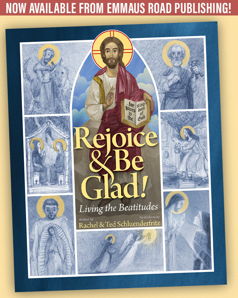 Rejoice and Be Glad! Living the Beatitudes, available from Emmaus Road Publishing https://stpaulcenter.com/product/rejoice-and-be-glad-living-the-beatitudes/